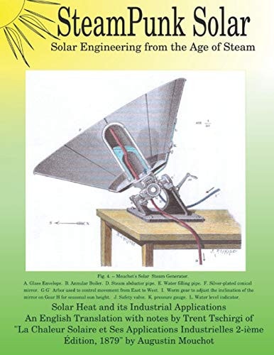 Steampunk Solar Solar Engineering from the Age of Steam