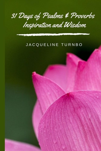 31 Days of Psalms and Proverbs Inspiration and Wisdom