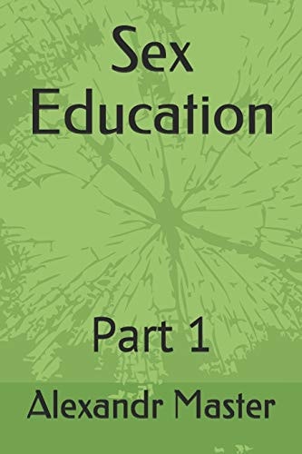 Sex Education Part 1