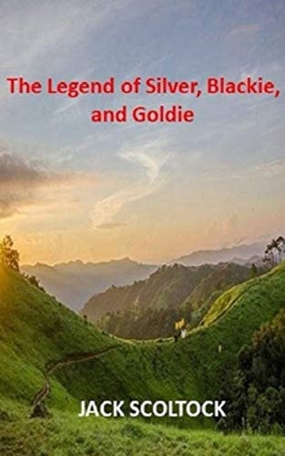 The Legend of Silver, Blackie, and Goldie