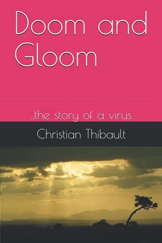 Doom and Gloom ..the Story of a Virus