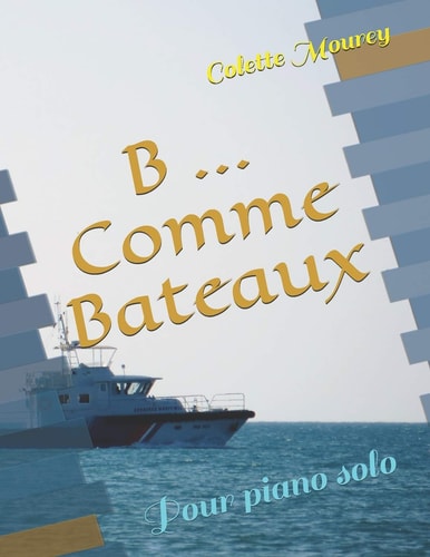 B ... Comme Bateaux Pour piano solo