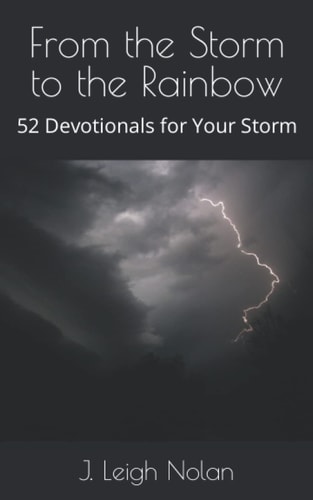 From the Storm to the Rainbow: 52 Devotionals for Your Storm