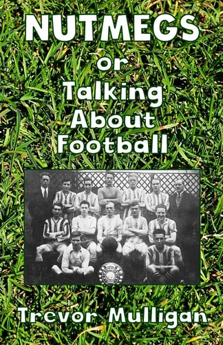 NUTMEGS Or Talking About Football