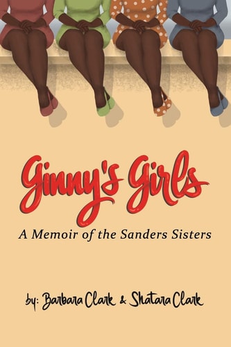 Ginny's Girls A Memoir of The Sanders Sisters