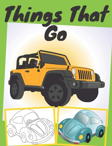 Things That Go Trucks, Planes, Bikes, and Cars Coloring Book