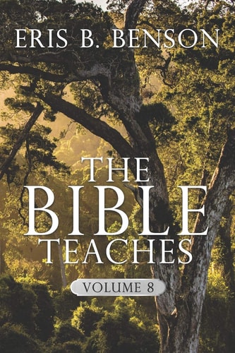 The Bible Teaches Vol 8