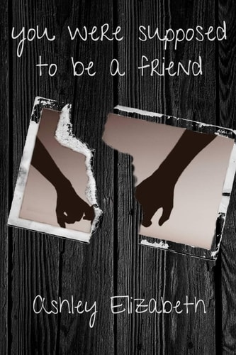 You Were Supposed to be a Friend
