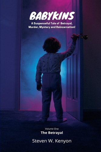 Babykins A Suspenseful Tale of Betrayal, Murder, Mystery and Reincarnation!