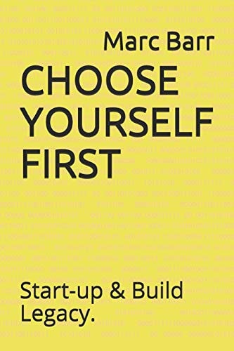 Choose Yourself First Start-up & Build Legacy.