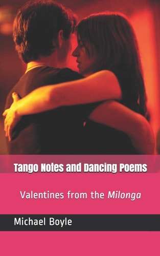 Tango Notes and Dancing Poems Valentines from the Milonga