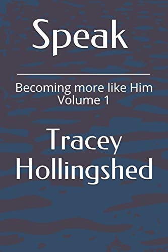 Speak Becoming More Like Him, Volume 1