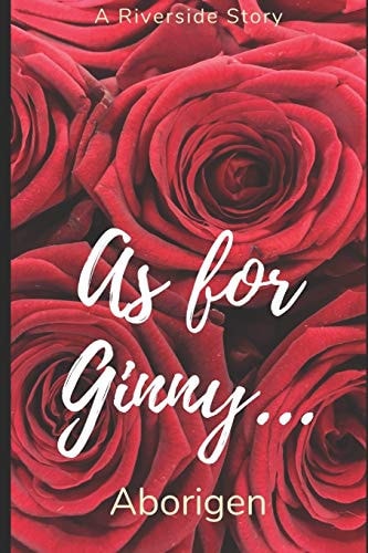 As for Ginny A Riverside Story