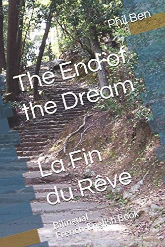 The End of the Dream La Fin Du Rêve Bilingual French-English Book