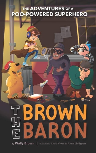 The Brown Baron The Adventures of a Poo-Powered Superhero