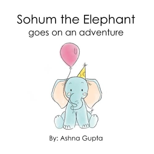 Sohum the Elephant Goes on an Adventure