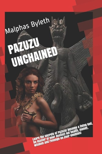 Pazuzu Unchained Walk with the Gods!