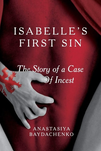Isabelle`s First Sin The Story of a Case of Incest