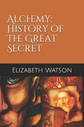Alchemy History of The Great Secret