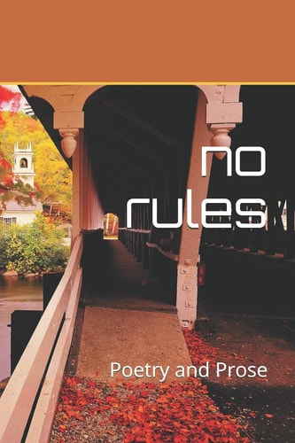 No Rules Poetry and Prose