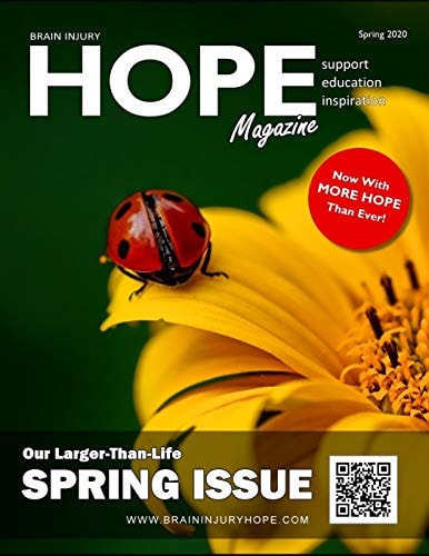 Brain Injury Hope Magazine - Spring 2020