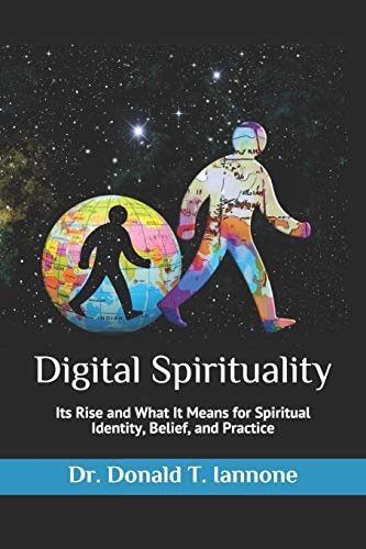 Digital Spirituality Its Rise and What It Means for Spiritual Identity, Belief, and Practice