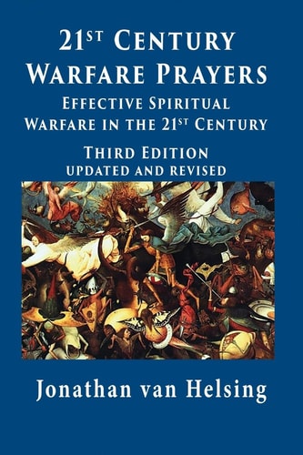 21st Century Warfare Prayers Effective Spiritual Warfare in the 21st Century