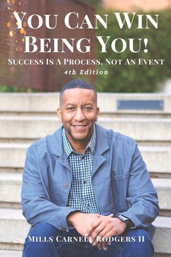 You Can Win Being You! Success Is A Process, Not An Event