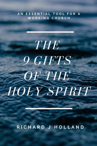 The 9 Gifts of the Holy Spirit An Essential Tool for a Working Church