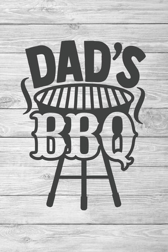 Dad's Barbecue Secret Recipes for Every Grill, Dad's Barbecue Hits to Organize Your Own Recipes
