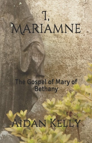 I, Mariamne The Gospel of Mary of Bethany