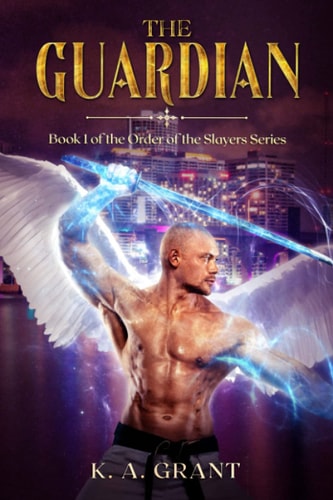 The Guardian Book 1 of the Order of the Slayers Series