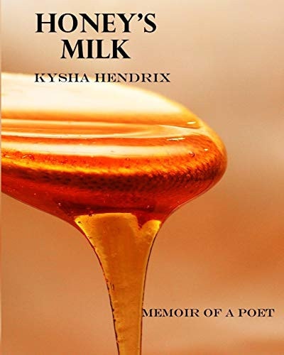 HONEY'S Milk Memoir of a Poet
