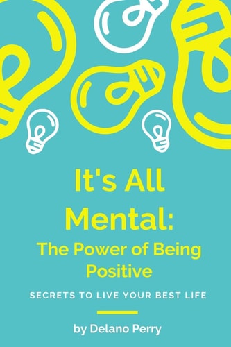It's All Mental The Power of Being Positive
