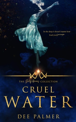 Cruel Water The Dirty Heros Collection Book 11