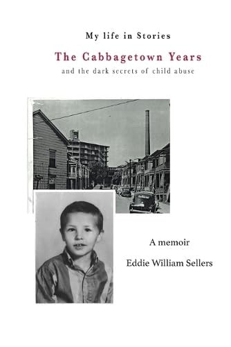 The Cabbagetown Years And the Dark Secrets of Child Abuse