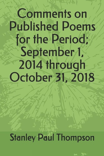 Comments on Published Poems for the Period; September 1, 2014 Through October 31, 2018