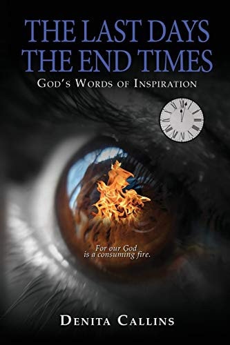 The Last Days, The End of Times God's Words of Inspiration