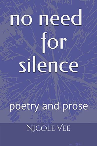 No Need for Silence Poetry and Prose