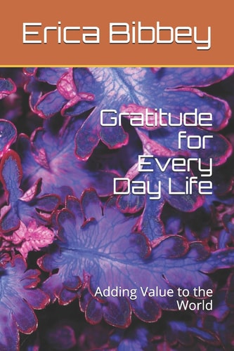 Gratitude for Every Day Life Adding Value to the World