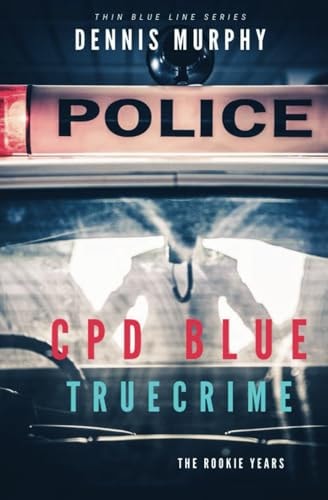 CPD Blue - True Crime The Rookie Years