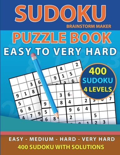 Sudoku Puzzle Book 400 Sudoku Puzzles with Easy - Medium - Hard - Very Hard Level with Solutions (Brain Games Book 1)