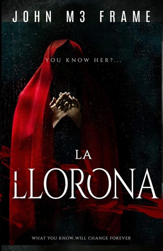 La Llorona The Weeping Woman - Novel