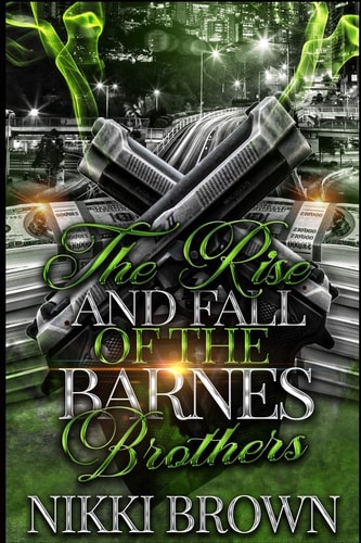 The Rise and Fall of the Barnes Brothers Parts 1-3