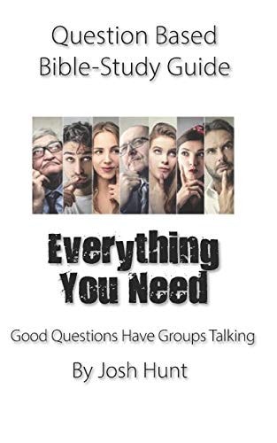 Question-Based Bible Study Guide -- Everything You Need Good Question Have Groups Talking