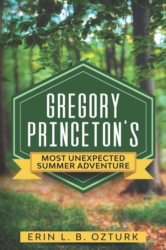 Gregory Princeton's Most Unexpected Summer Adventure