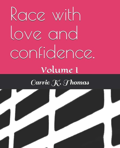 Race with Love and Confidence. Volume I