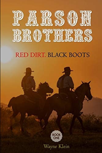 Parson Brothers Red Dirt.Black Boots.: A Western Short Story