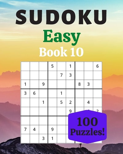 Sudoku Easy Book 10 100 Sudoku for Adults - Large Print - Easy Difficulty - Solutions at the End - 8'' X 10''