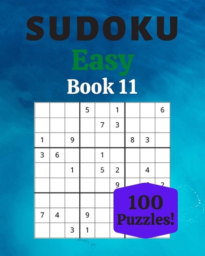 Sudoku Easy Book 11 100 Sudoku for Adults - Large Print - Easy Difficulty - Solutions at the End - 8'' X 10''
